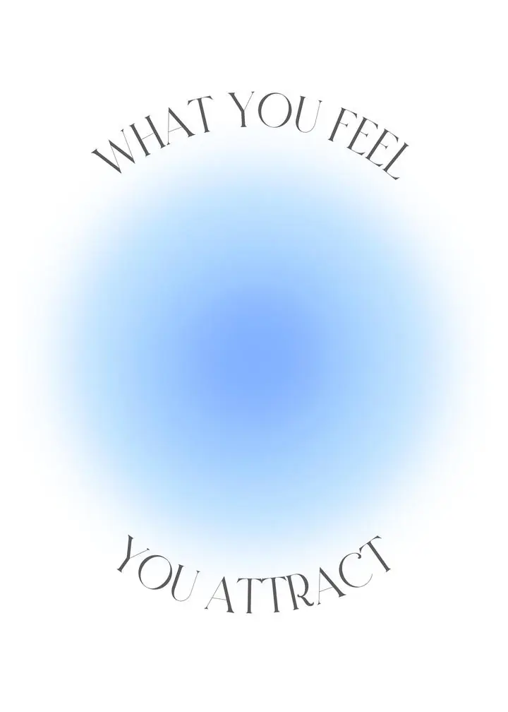 Feel You Attract, Aesthetic Art, Aura